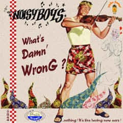 Noisyboys - What's Damn' Wrong - Klik op de afbeelding om het venster te sluiten